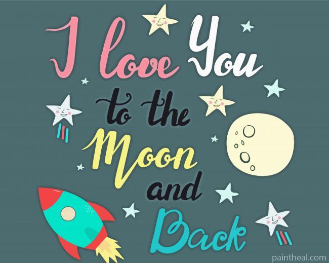 I Love You To The Moon And Back Painting By Numbers Kits