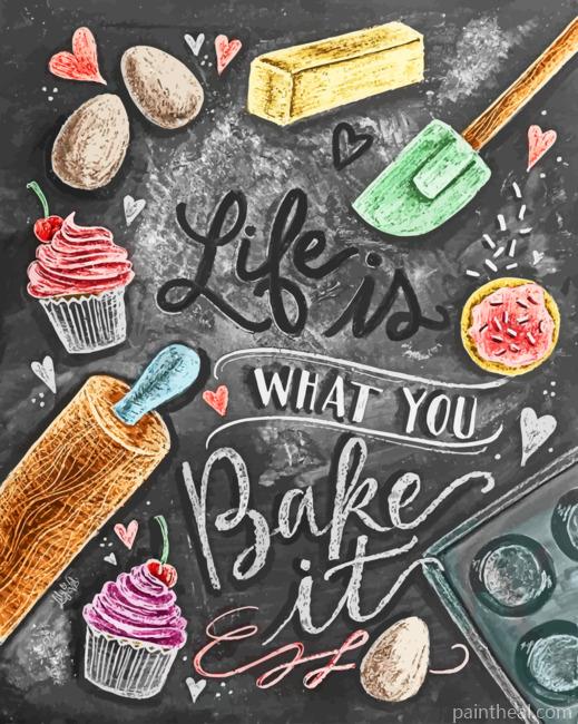 Life Is What You Bake It Painting By Numbers Kits