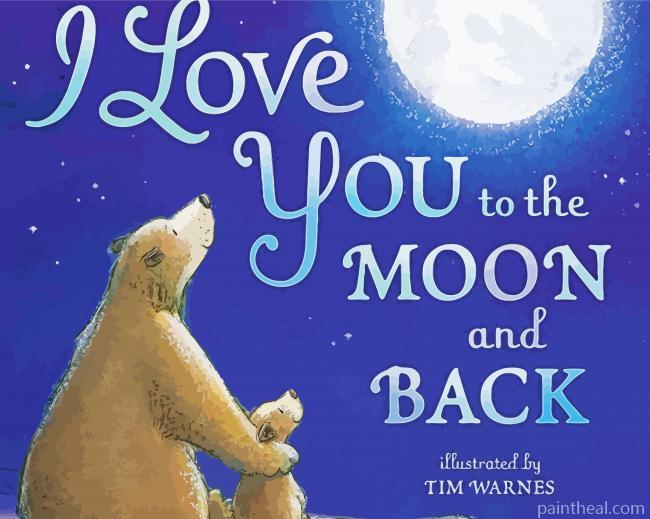I Love You To The Moon And Back Bear Painting By Numbers Kits