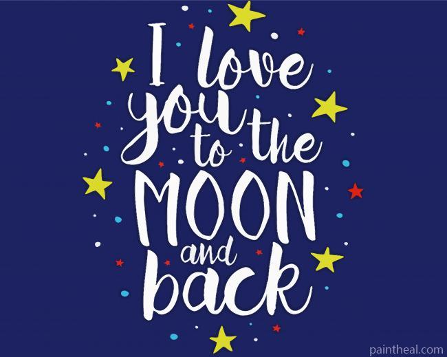 I Love You To The Moon And Back Quote Painting By Numbers Kits