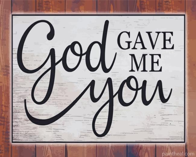God Gave Me You Painting By Numbers Kits