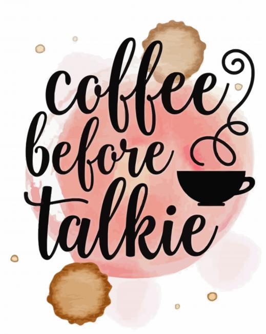 Coffee Before Talking Quote Painting By Numbers Kits